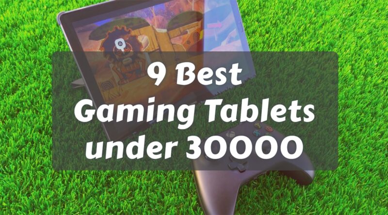 Best Gaming Tablet under 30000