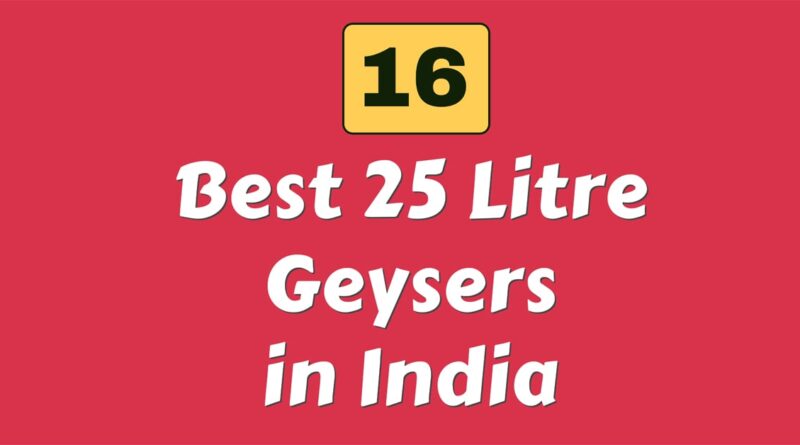 Best Geyser in India 25 Litre