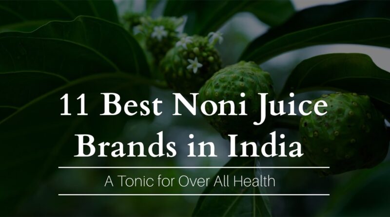 Best Noni Juice Brand in India