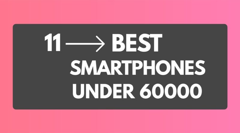 Best Smartphone under 60000