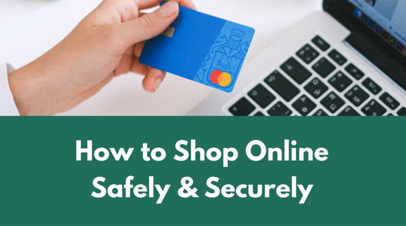 How to Shop Online Safely and Securely